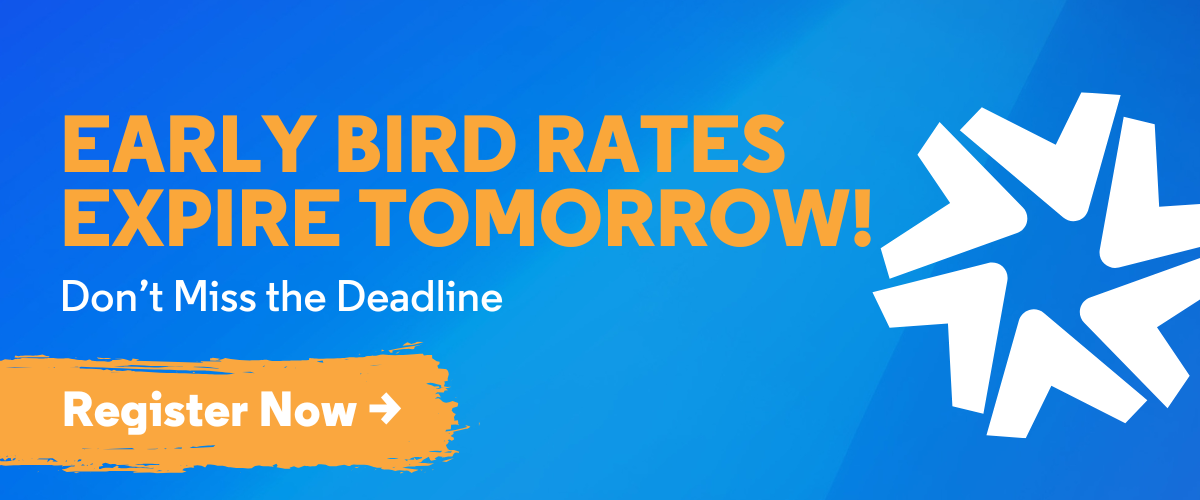 Early Bird Rates Expire Tomorrow